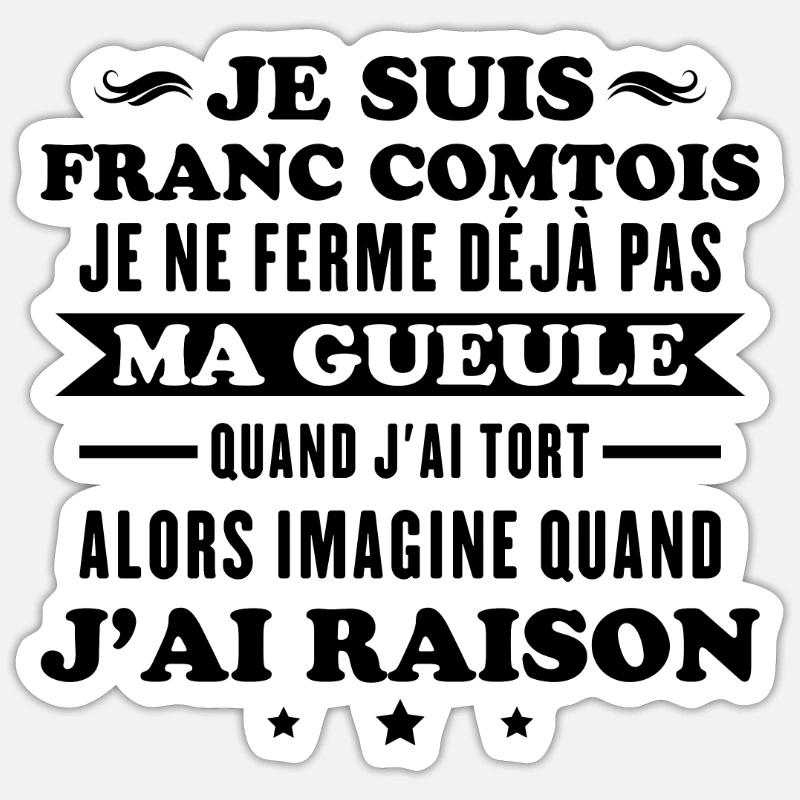 Franc comtois je ferme pas ma gueule franche comté Sticker taille S (10 x 10 cm)