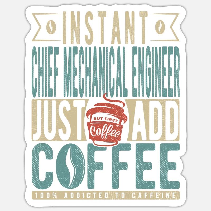 Instant Chief Mechanical Engineer Just Add Coffee - Sticker size S (10 x 10 cm) - white matte