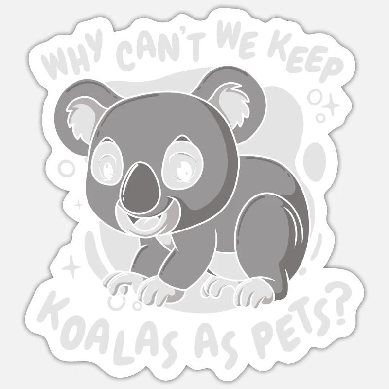 Why Can't We Keep Koalabear Phascolarctos Sticker size S (10 x 10 cm)