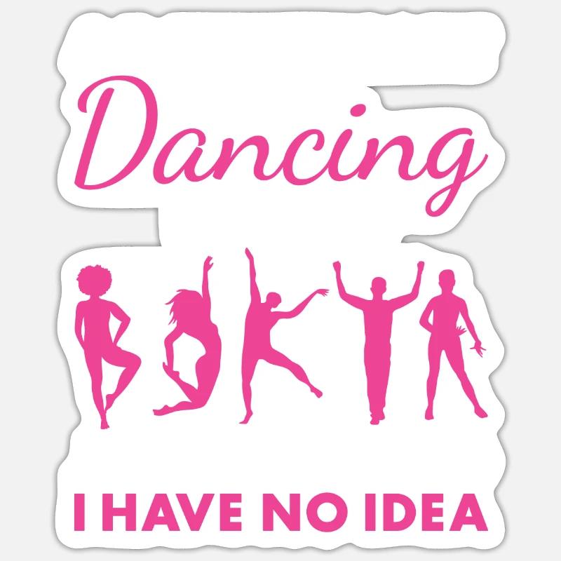 Dancer A Day Without Dancing Sticker Größe S (10 x 10 cm)