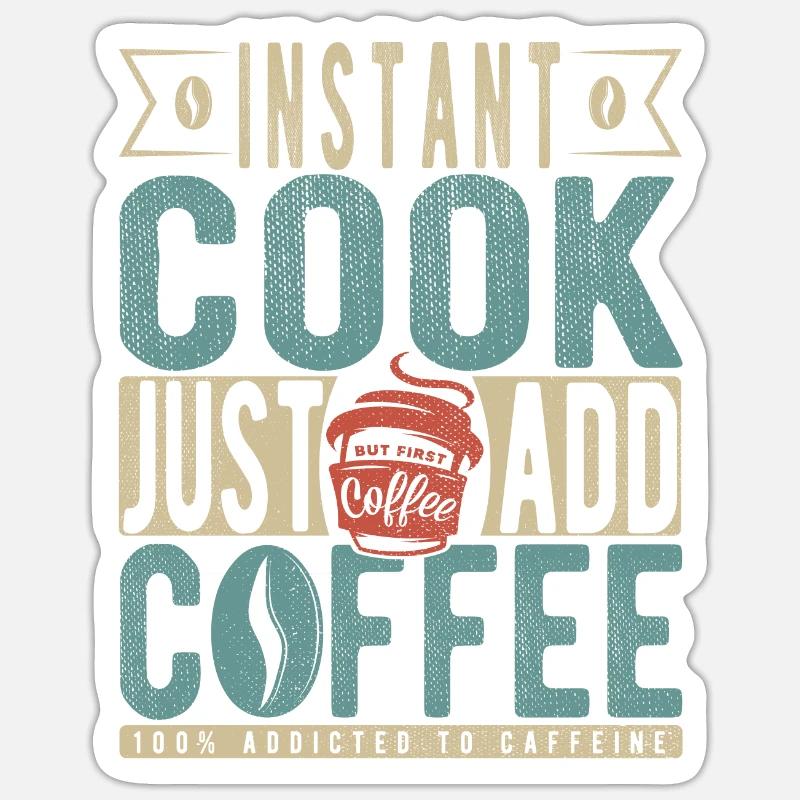 Instant-Kochen Einfach Kaffee hinzufügen - Sticker Größe S (10 x 10 cm) - Mattweiß