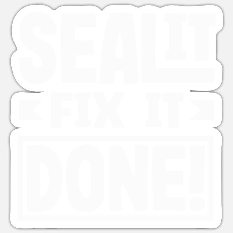 Seal It Fix It Done Handyman Power Statement Sticker Größe S (10 x 10 cm)