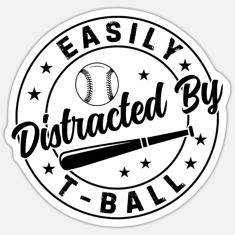 Teeball Game - Easily distracted by T-ball Sticker size S (10 x 10 cm)