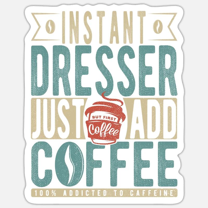 Instant-Kommode einfach Kaffee hinzufügen Sticker Größe S (10 x 10 cm)
