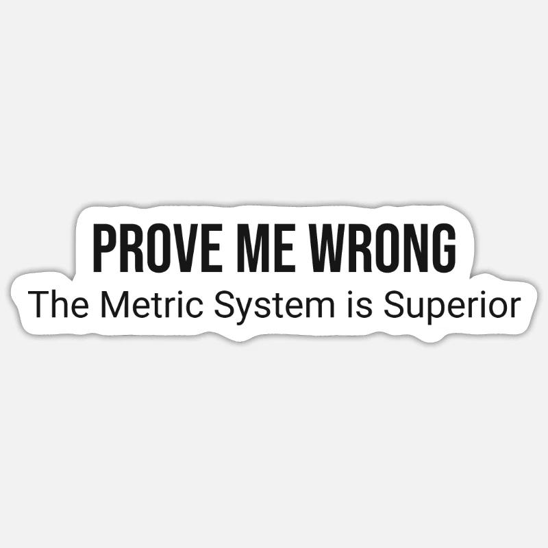Prove me wrong: The Sticker size S (10 x 10 cm)