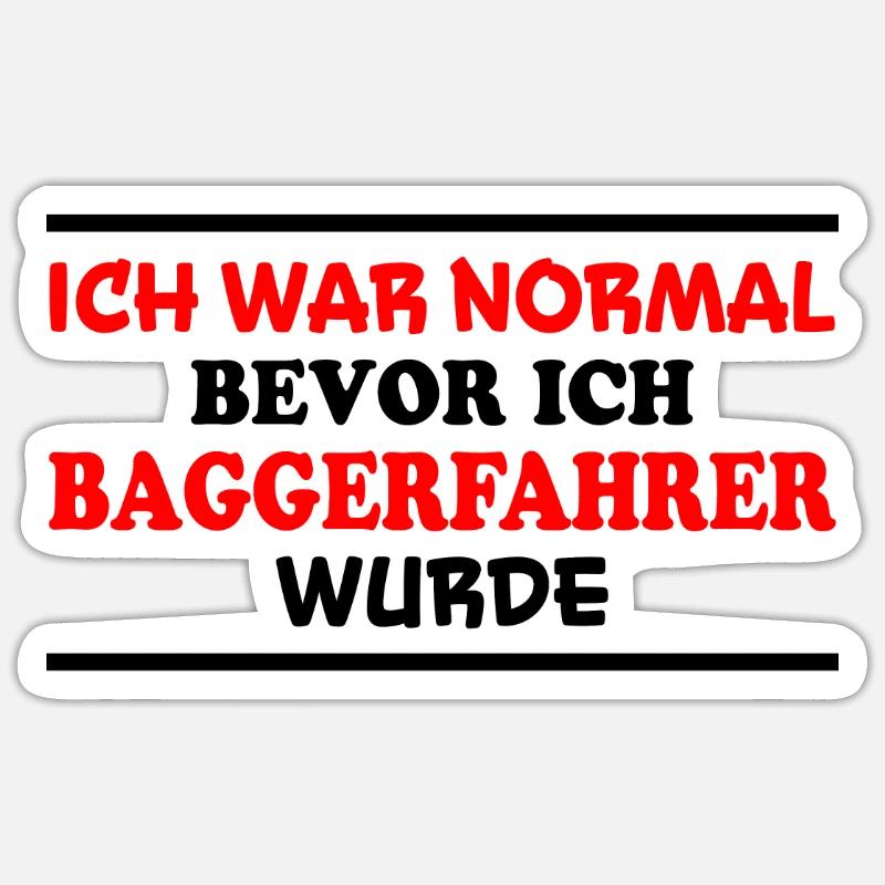 Baggerfahrer Spruch Lustiges Baggerfahrer Geschenk Sticker Größe S (10 x 10 cm)