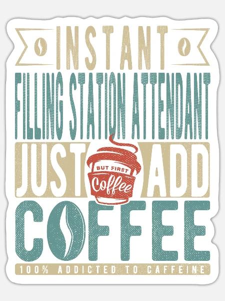 Instant-Tankwart einfach Kaffee hinzufügen - Sticker Größe S (10 x 10 cm) - Mattweiß