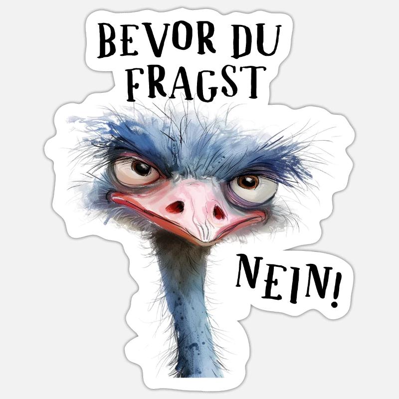Bevor du fragst, Nein! Vogel Strauss - Sticker Größe S (10 x 10 cm) - Mattweiß