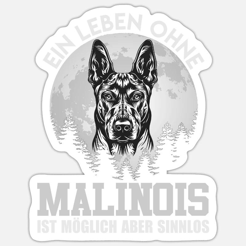 Belgischer Schäferhund EIN LEBEN OHNE MALINOIS - Sticker Größe S (10 x 10 cm) - Mattweiß