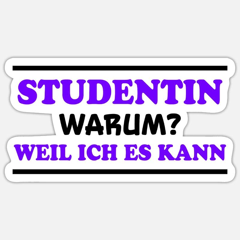 Studentin Spruch Universität Studentin Geschenk - Sticker Größe S (10 x 10 cm) - Mattweiß