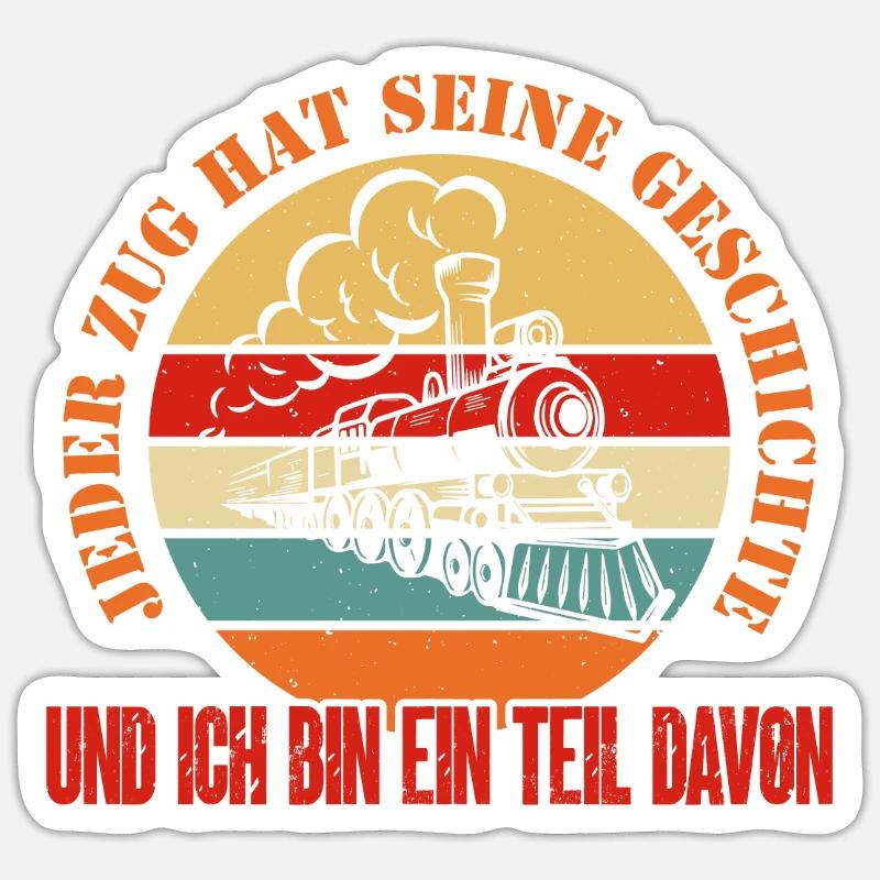 Eisenbahn JEDER ZUG HAT SEINE GESCHICHTE - Sticker Größe S (10 x 10 cm) - Mattweiß