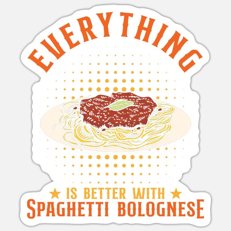 Everything Is Better With Spaghetti Bolognese - Sticker size S (10 x 10 cm) - white matte