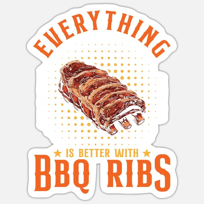 Everything Is Better With BBQ Ribs Sticker size S (10 x 10 cm)