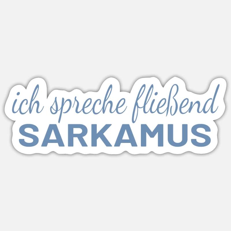 "Sarkasmus - Fließend Sarkasmus Sprechen Lustig" - Sticker Größe S (10 x 10 cm) - Mattweiß