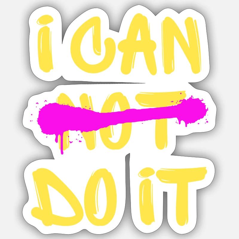 i can not do it - Sticker Größe S (10 x 10 cm) - Mattweiß