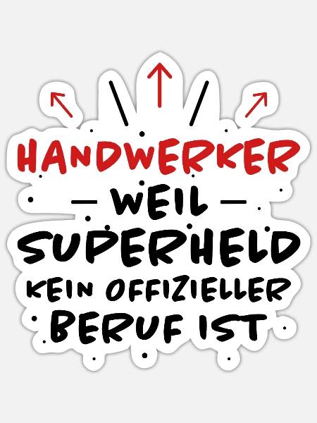 Handwerker Spruch Heimwerker Handwerker Geschenk - Sticker Größe S (10 x 10 cm) - Mattweiß