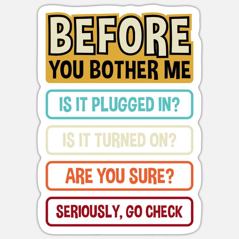 Before You Bother Me Tech Support Help Desk Sticker Größe S (10 x 10 cm)