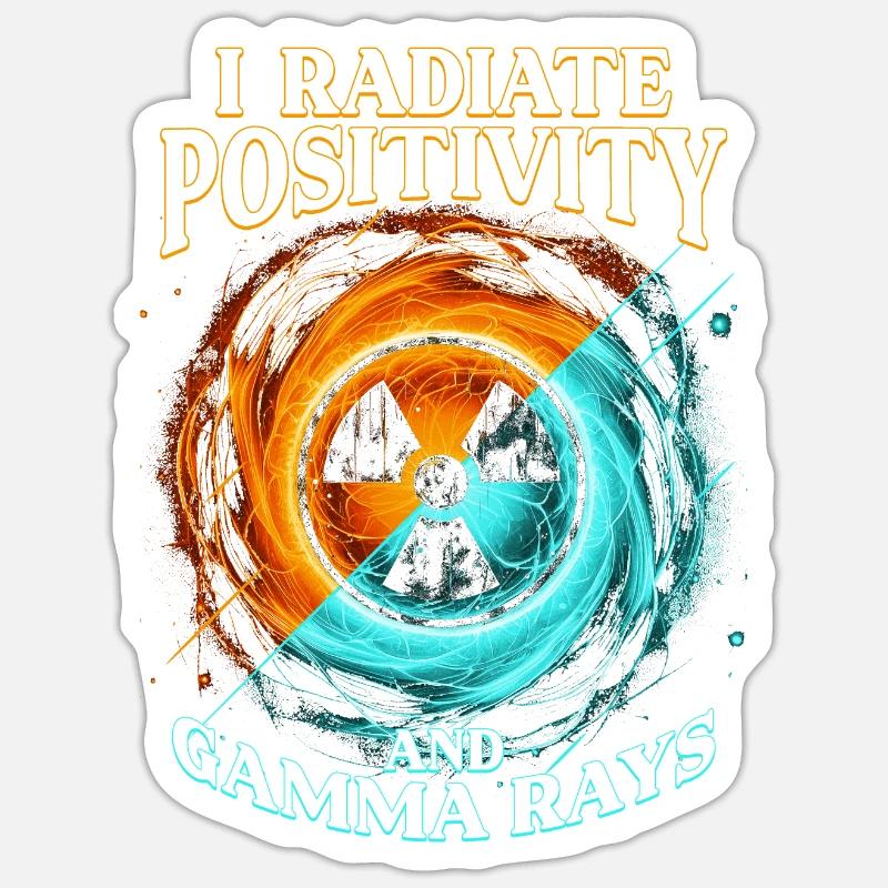 Nuclear Engineer Radiate Positivity And Gamma Rays Sticker size S (10 x 10 cm)