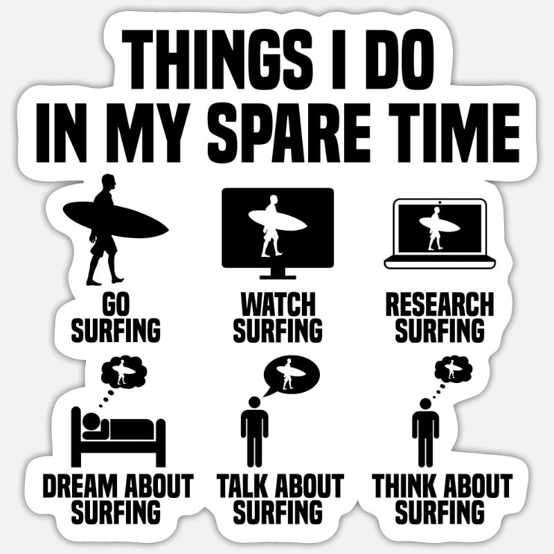 Ce que je fais pendant mon temps libre : Surf Sticker taille S (10 x 10 cm)