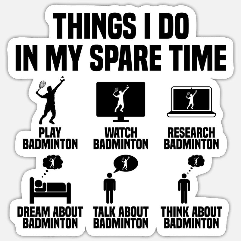Ce que je fais pendant mon temps libre : Badminton - Sticker taille S (10 x 10 cm) - blanc mat