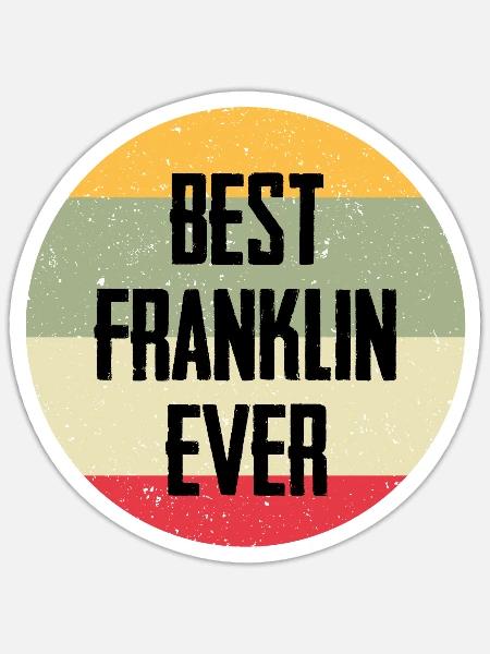 Best Franklin Ever - Sticker Größe S (10 x 10 cm) - Mattweiß