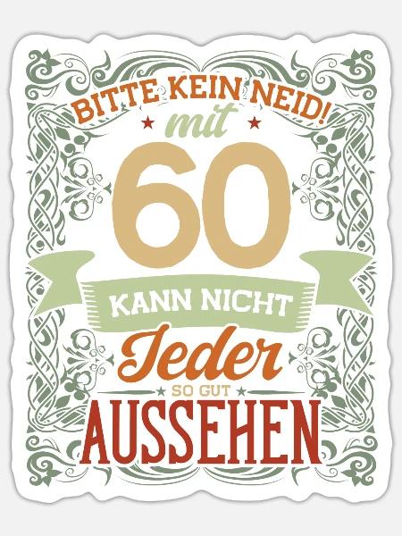 60. Geburtstag, Bitte Kein Neid, 60 Jahre - Sticker Größe S (10 x 10 cm) - Mattweiß