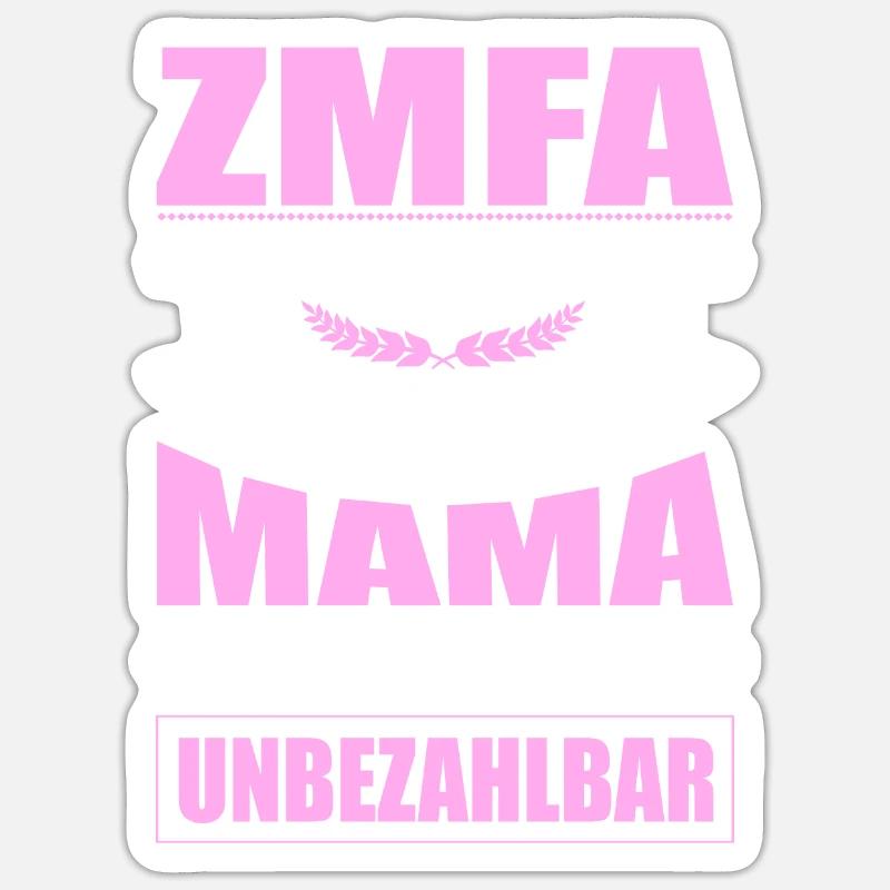 ZMFA Zu Sein Eine Ehre Mama Sein Unbezahlbar - Sticker Größe S (10 x 10 cm) - Mattweiß