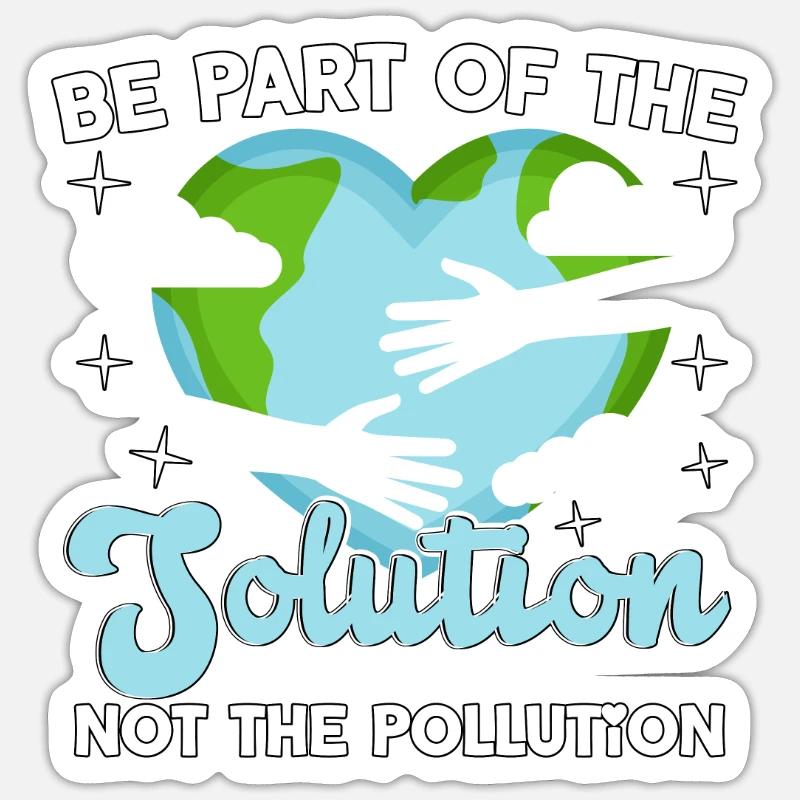 Faites partie de la solution, pas de la pollution Sticker taille S (10 x 10 cm)