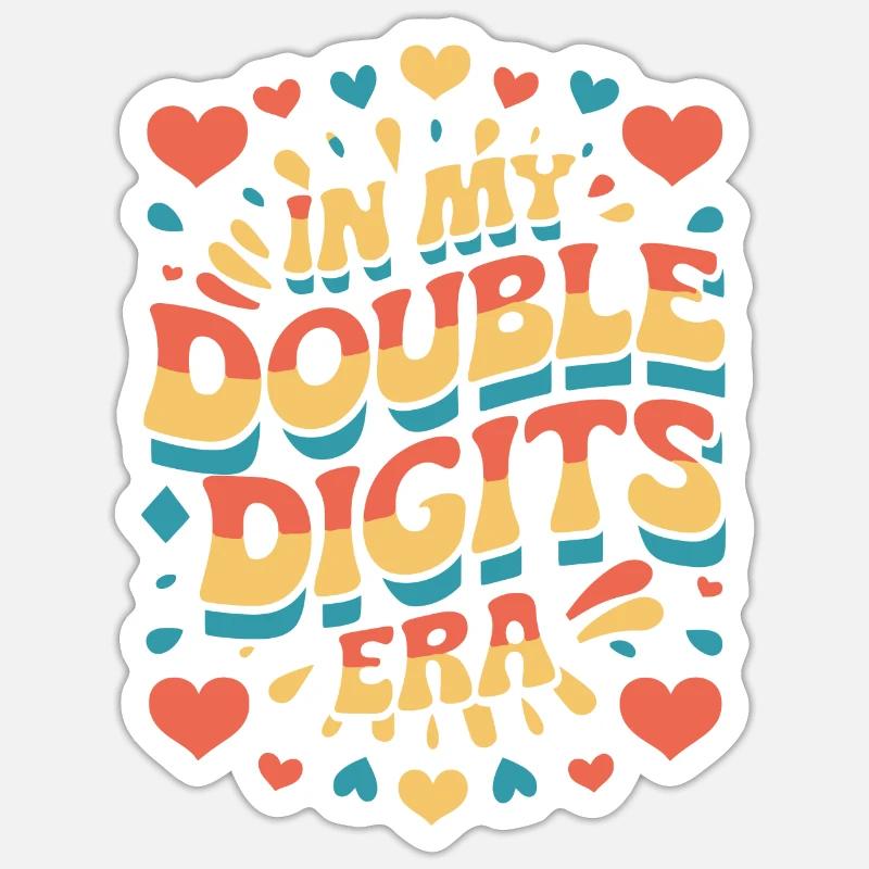 Dans ma célébration du 10e anniversaire de l’ère à deux chiffres Sticker taille S (10 x 10 cm)