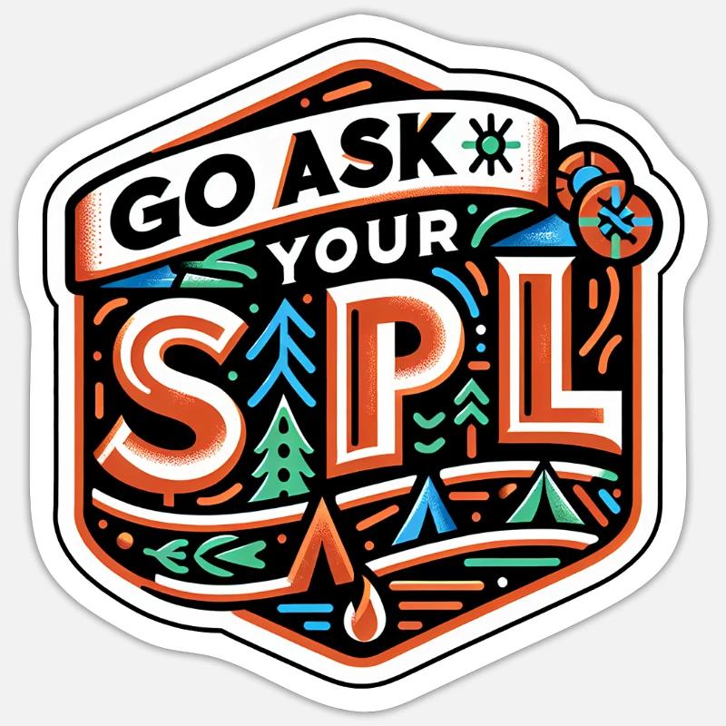 Go Ask Your Spl 10 - Sticker Größe S (10 x 10 cm) - Mattweiß