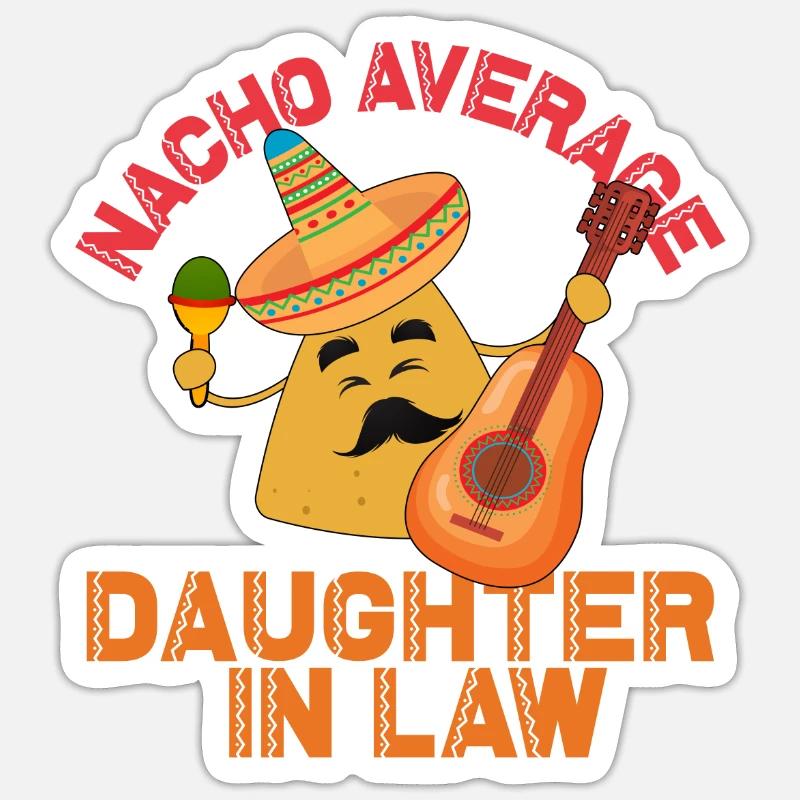 Nacho Durchschnittliche Schwiegertochter Sticker Größe S (10 x 10 cm)