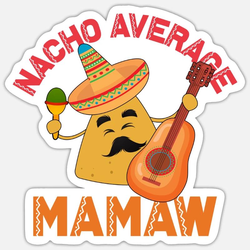 Nacho Average Mamaw Cinco de Mayo Mamaw Sticker Größe S (10 x 10 cm)