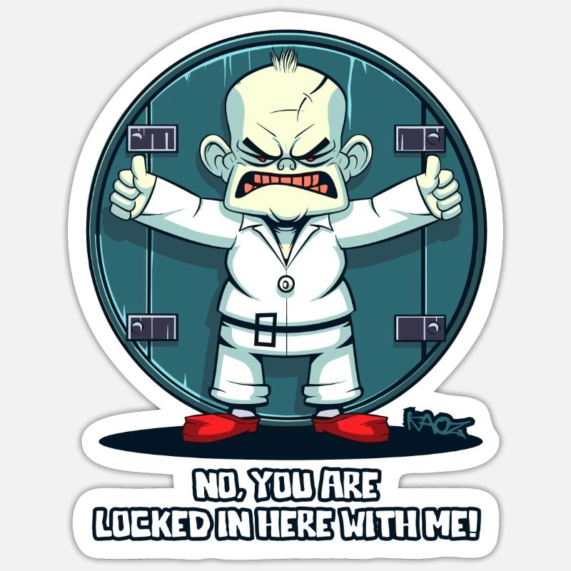 Ihr seid mit mir eingesperrt, ein Wahnsinniger Typ Sticker Größe S (10 x 10 cm)