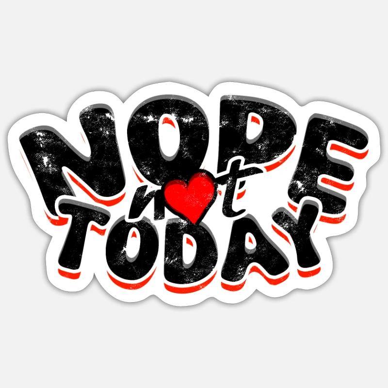 NOPE NOT TODAY - Refusal Sticker size S (10 x 10 cm)