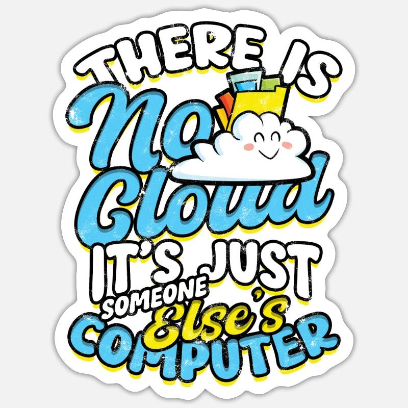 IL N’Y A PAS DE CLOUD, C’EST JUSTE QUELQU’UN D’ORDINATEUR - - Sticker taille S (10 x 10 cm) - blanc mat