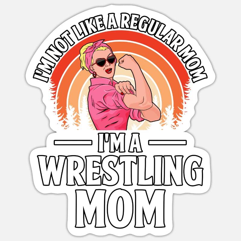 Ich bin nicht wie eine normale Mutter, ich bin eine Wrestling-Mutter Sticker Größe S (10 x 10 cm)