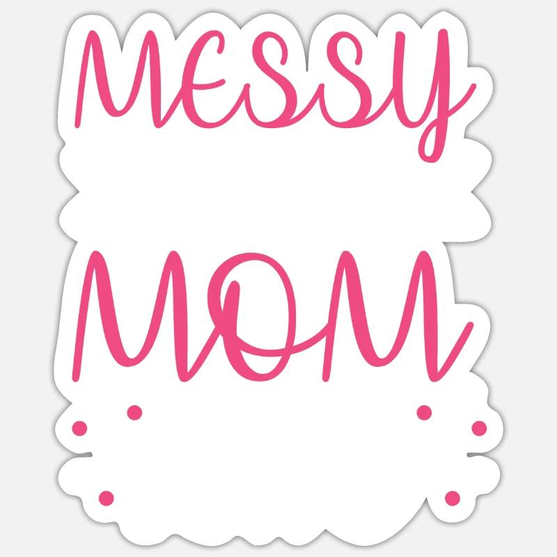 Mama Mutter Unordentliches Brötchen Mutterleben Sticker Größe S (10 x 10 cm)