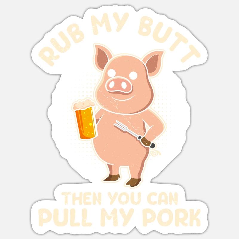 Fleischesser RUB MY BUTT Then PULL MY PORK Sticker Größe S (10 x 10 cm)