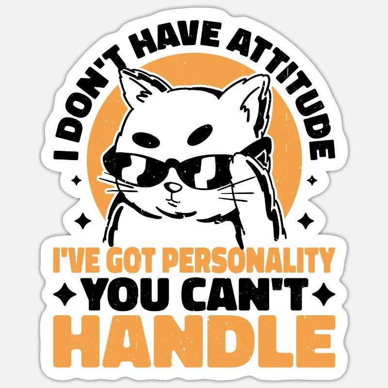 I Don't Have Attitude 7 - Sticker size S (10 x 10 cm) - white matte