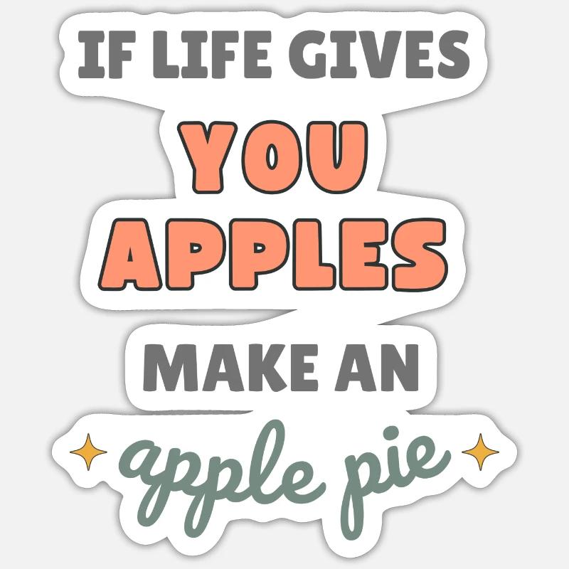 funny phrase for apple pie lovers Sticker size S (10 x 10 cm)