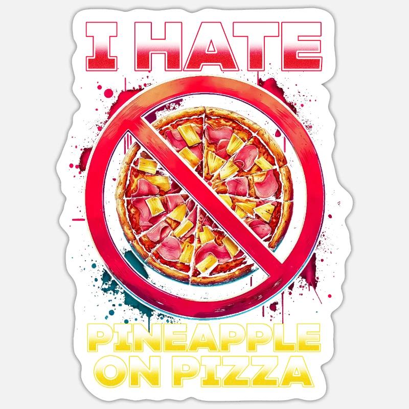 I hate pineapple pizza Sticker size S (10 x 10 cm)