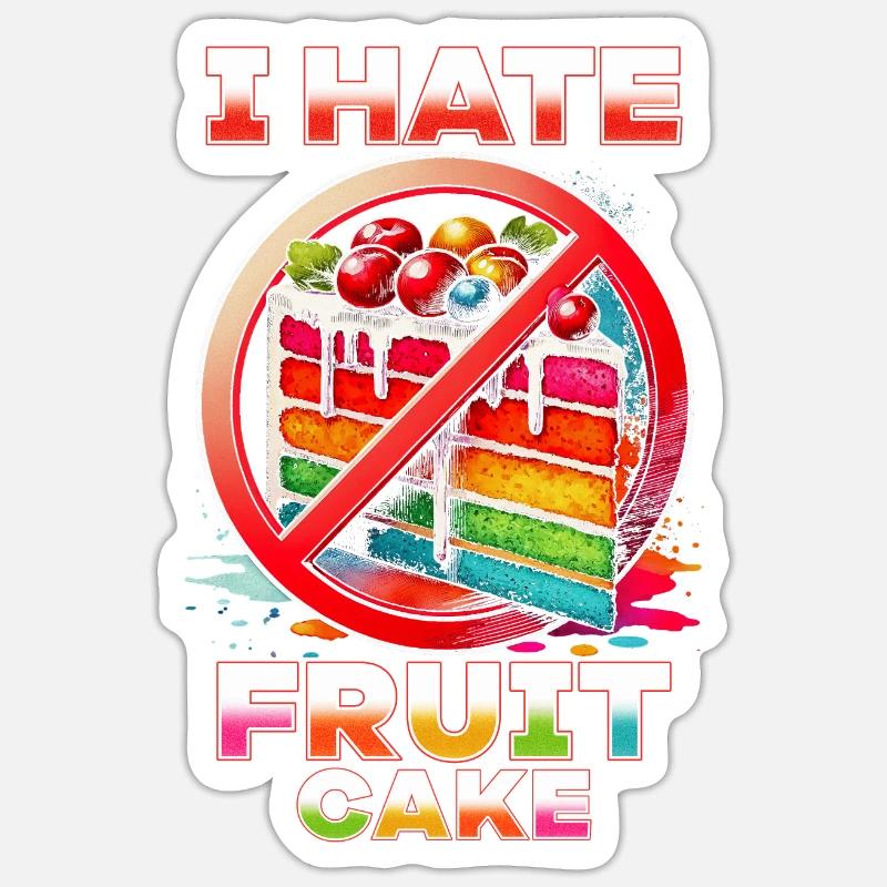 I hate fruitcake Sticker size S (10 x 10 cm)
