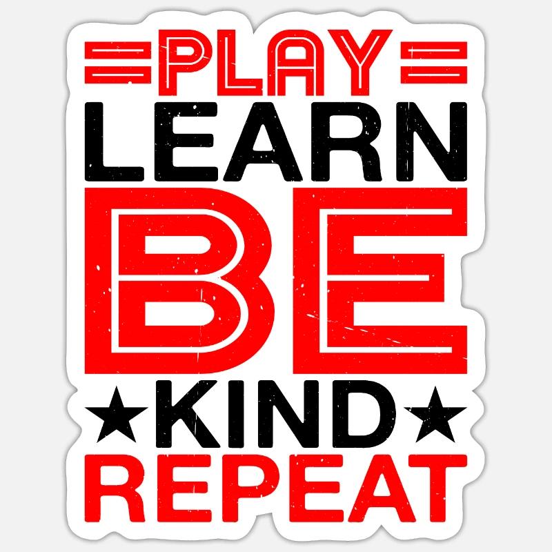Play Learn Be Kind Repeat - Sticker Größe S (10 x 10 cm) - Mattweiß