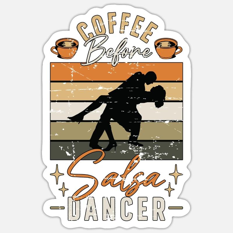Salsa Dancer Coffee Before Dancing Coffee Lover Sticker Größe S (10 x 10 cm)