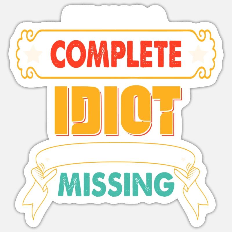 Ich Bin Kein Vollidiot Einige Teile Fehlen - Sticker Größe S (10 x 10 cm) - Mattweiß