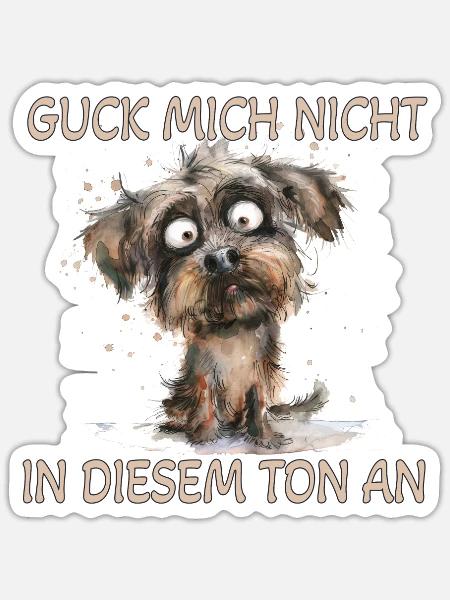 Zerzauster Hund - Guck mich nicht in diesem Ton - Sticker Größe S (10 x 10 cm) - Mattweiß