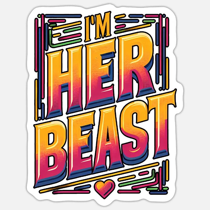 I'm Her Beast 7 - Sticker size S (10 x 10 cm) - white matte