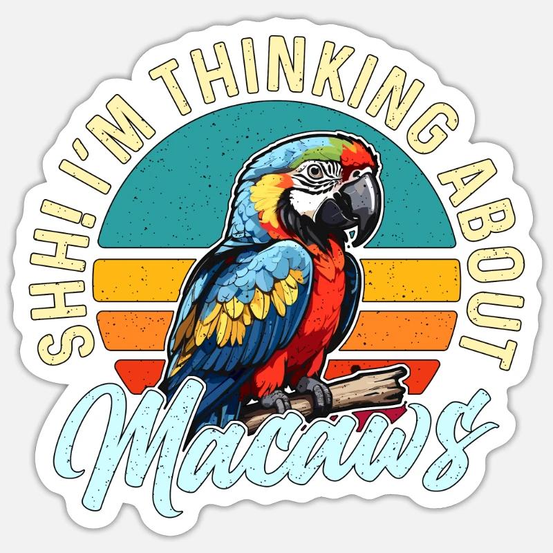 Macaw Bird Shh I'm Thinking About Parrot Macaw - Sticker Größe S (10 x 10 cm) - Mattweiß