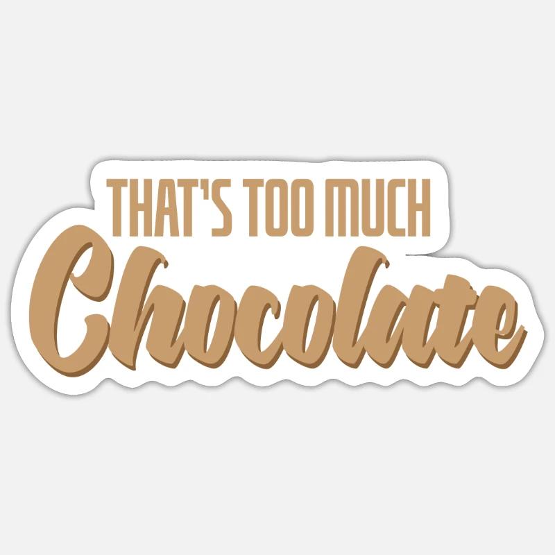 C’est trop de chocolat - Sticker taille S (10 x 10 cm) - blanc mat