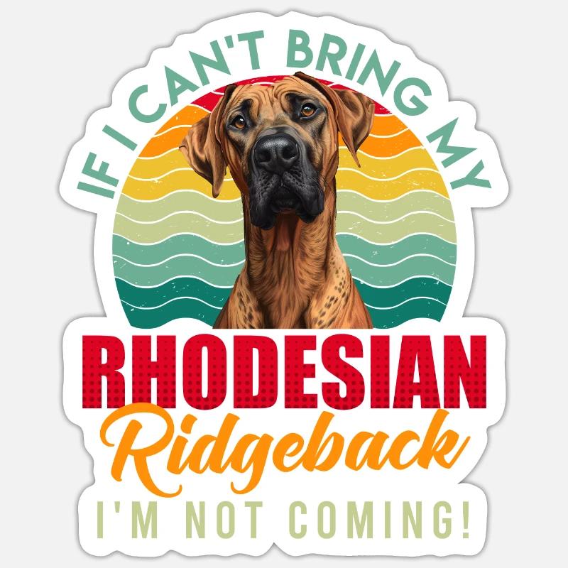 Ridgeback IF I CAN'T BRING MY RHODESIAN RIDGEBACK Sticker Größe S (10 x 10 cm)